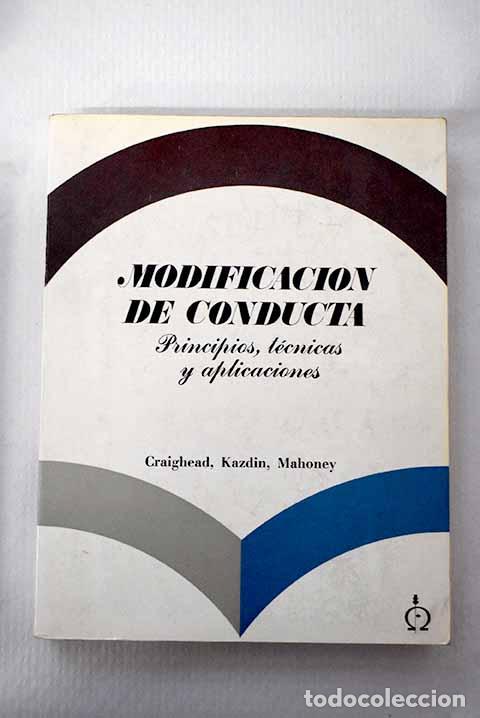 B&uuml;cher: Modificaci&oacute;n de conducta: principios, t&eacute;cnicas y aplicaciones.- Craighead, W. Edward