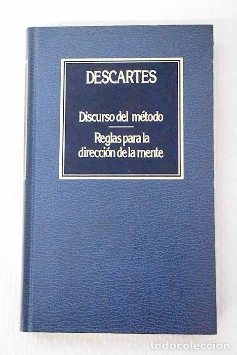 B&uuml;cher: Discurso del m&eacute;todo ; Reglas para la direcci&oacute;n de la mente.- Descartes, Ren&eacute;