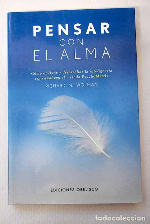 Libros: Pensar con el alma: c&oacute;mo evaluar y desarrollar la inteligencia espiritual con el m&eacute;todo ... - Foto 1