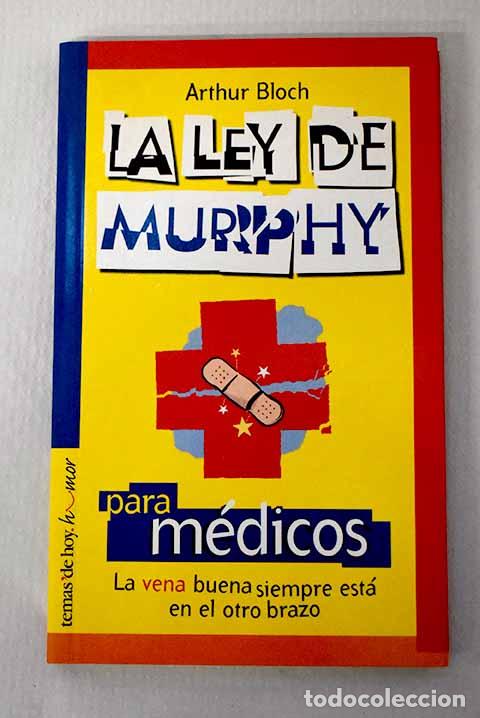 Libros: La ley de Murphy para m&eacute;dicos: la vena buena siempre est&aacute; en el otro brazo.- Bloch, Arthur