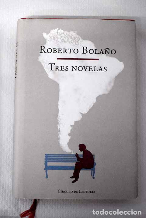 Libros: Tres novelas: Bola&ntilde;o, Roberto.- Bola&ntilde;o, Roberto