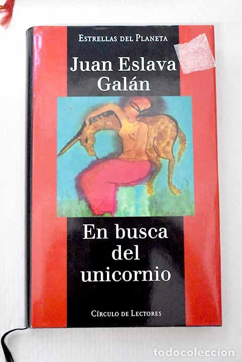 Libros: En busca del unicornio.- Eslava Gal&aacute;n, Juan