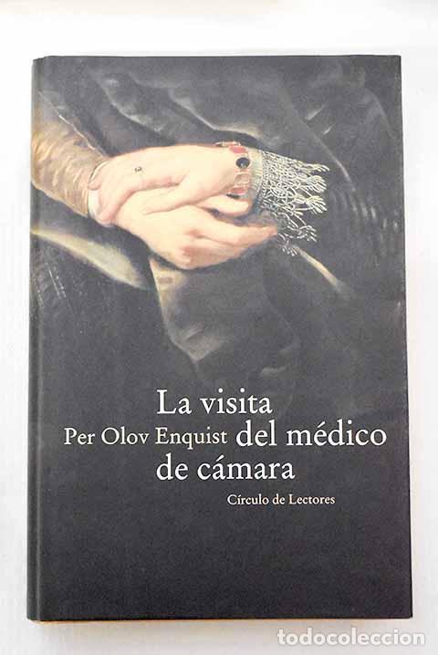 Libros: La visita del m&eacute;dico de c&aacute;mara.- Enquist, Per Olov