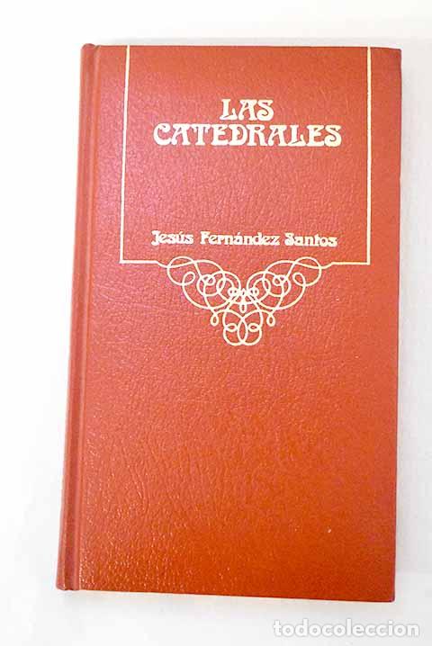 Libros: Las catedrales: Fern&aacute;ndez Santos, Jes&uacute;s.- Fern&aacute;ndez Santos, Jes&uacute;s