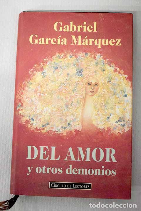 Libros: Del amor y otros demonios.- Garc&iacute;a M&aacute;rquez, Gabriel