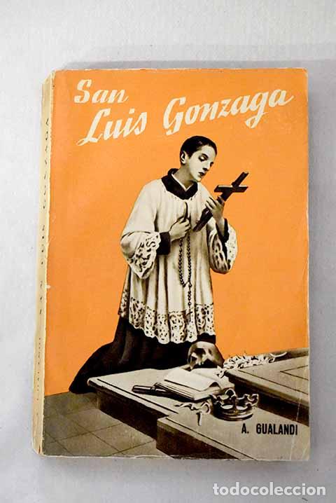 Libri di seconda mano: San Luis Gonzaga: Gualandi, Armando.- Gualandi, Armando