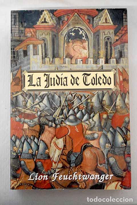 Libros: La jud&iacute;a de Toledo: Feuchtwanger, Lion.- Feuchtwanger, Lion