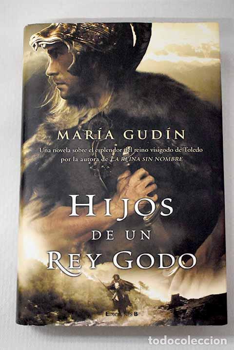 Libros: Hijos de un rey godo.- Gud&iacute;n, Mar&iacute;a