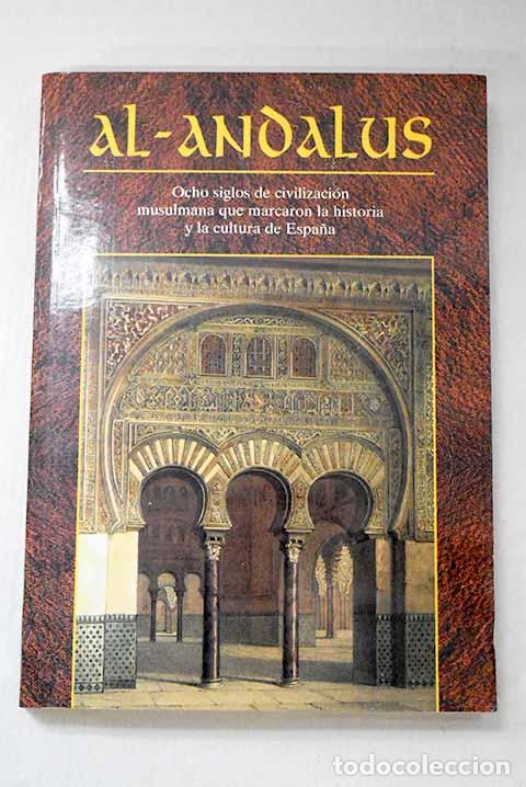 Libros: Al-Andalus: ocho siglos de civilizaci&oacute;n musulmana que marcaron la historia y la cultura de Espa&ntilde;a