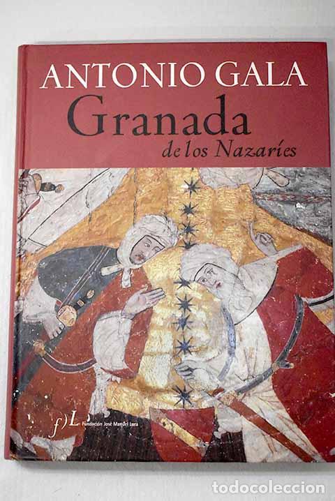 Libros: Granada de los nazar&iacute;es.- Gala, Antonio