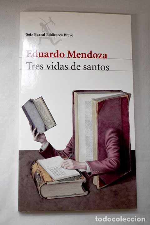 Libros: Tres vidas de santos.- Mendoza, Eduardo