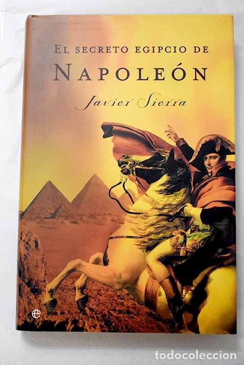 Libros: El secreto egipcio de Napole&oacute;n.- Sierra, Javier