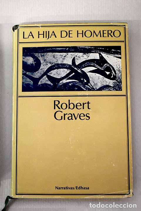 Libri di seconda mano: La hija de Homero: Graves, Robert.- Graves, Robert