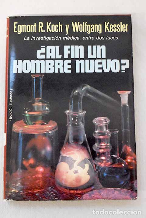 Libros: &iquest;Al fin un hombre nuevo?: la investigaci&oacute;n m&eacute;dica entre dos luces.- Koch, Egmont R.