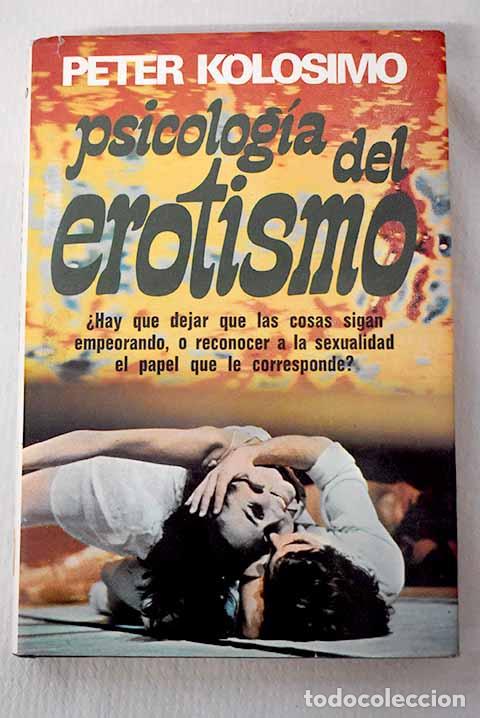 Libros: Psicolog&iacute;a del erotismo.- Kolosimo, Peter