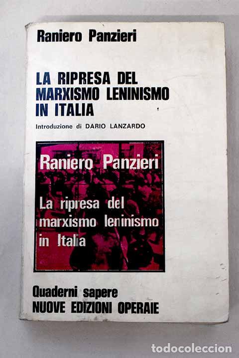 Libros: La ripresa del marxismo leninismo in italia.- Panzieri, Raniero
