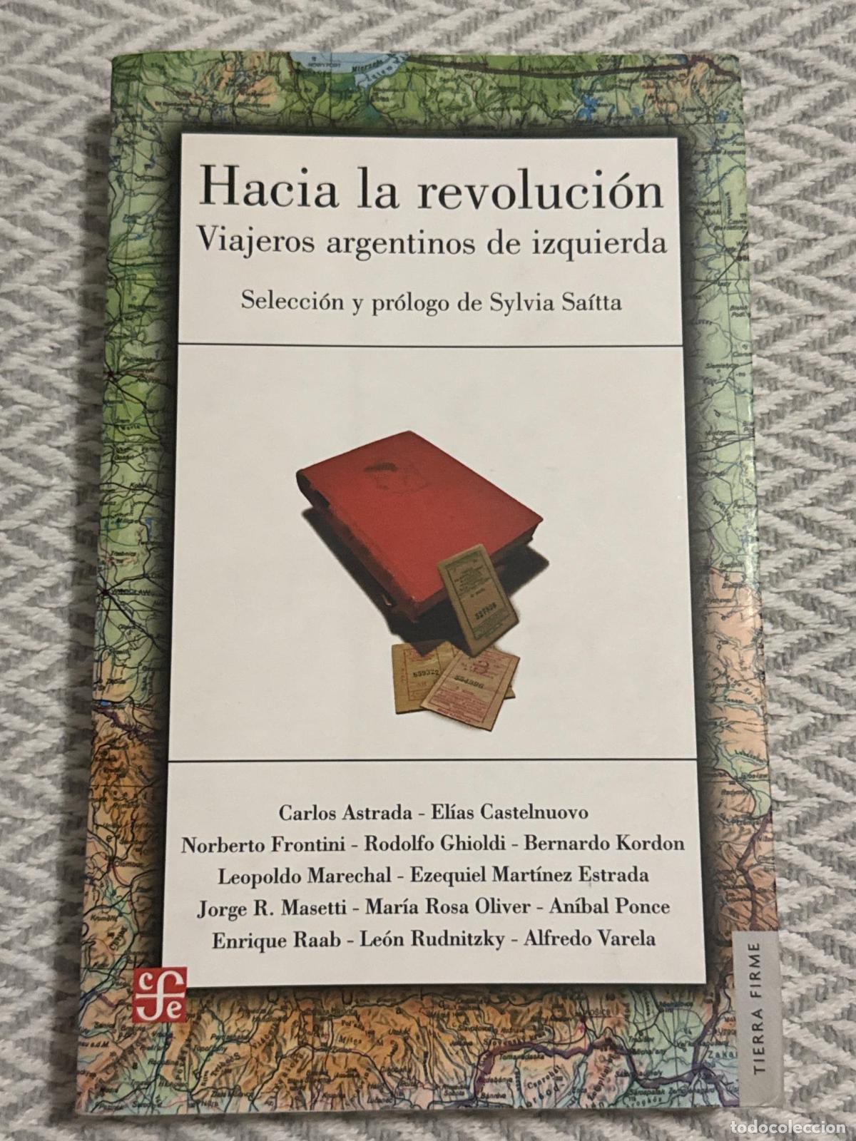 Libros: Hacia la revoluci&oacute;n. Viajeros argentinos de izquierda - Sylvia Sa&iacute;tta