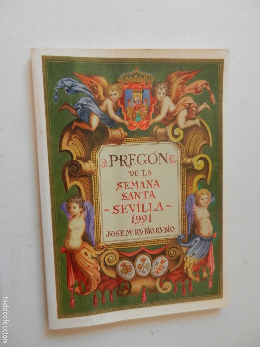 Libros: PREGON DE LA SEMANA SANTA - SEVILLA 1991- JOSE M&ordf; RUBIO RUBIO - IMPRENTA PINELO