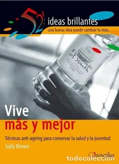 Libros: Vive m&aacute;s y mejor- 9788497631938