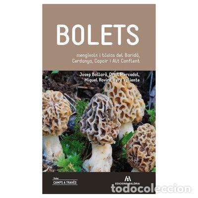 Libros: Bolets, meng&iacute;vols i t&ograve;xics del Barid&agrave;, Cerdanya, Capcir i Alt Conflent- 9788494660184