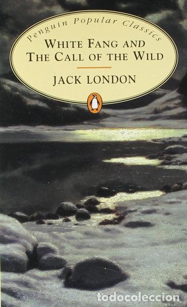 Livres: White Fang & Call of the Wild- 9780140624038