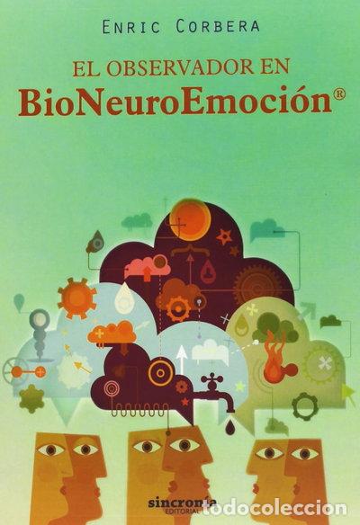 Libros: El observador en bioneuroemoci&oacute;n- 9788494116810
