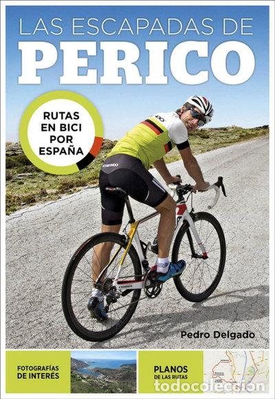 Libros: Las escapadas de Perico: Rutas en bici por Espa&ntilde;a- 9788403509771