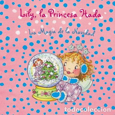 Libros: Lily, la Princesa Hada. La Magia de la Navidad- 9788421696569