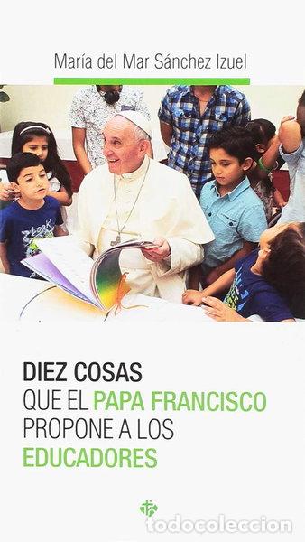 B&uuml;cher: Diez cosas que el papa Francisco propone a los educadores- 9788479666262