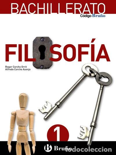 Libros: C&oacute;digo Bru&ntilde;o Filosof&iacute;a 1 Bachillerato- 9788469609347