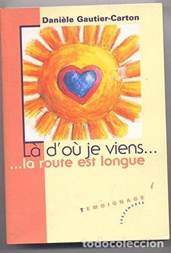 books: L&agrave; d'o&ugrave; je viens... la route est longue- 9782912975461