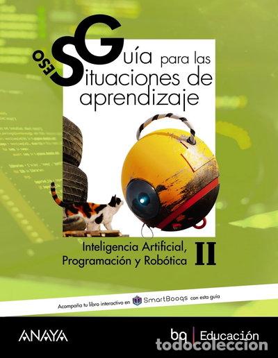 Libros: Inteligencia artificial, programaci&oacute;n y rob&oacute;tica II. Gu&iacute;a de situaciones de a...- 9788414341346