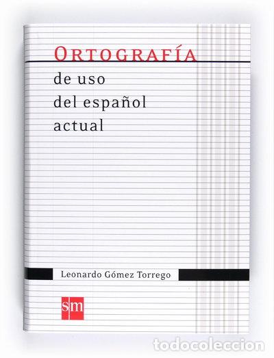 Libros: Ortograf&iacute;a de uso del espa&ntilde;ol actual- 9788467541373