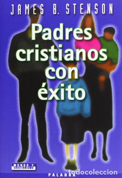 Libros: Padres cristianos con &eacute;xito- 9788482398341