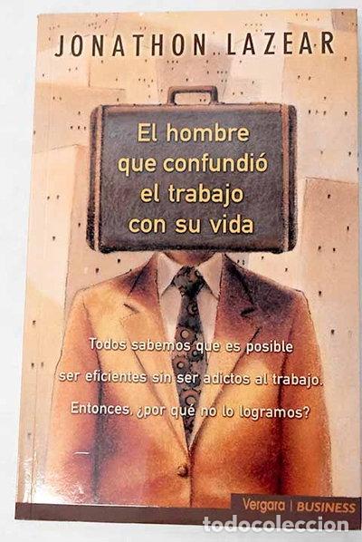 books: El hombre que confundi&oacute; el trabajo con su vida- 9788466607339