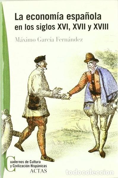 Libros: La econom&iacute;a espa&ntilde;ola en los siglos XVI, XVII y XVIII- 9788497390040