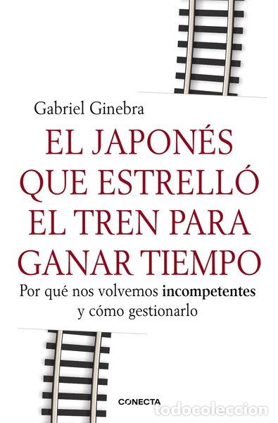 Libros: El japon&eacute;s que estrell&oacute; el tren para ganar tiempo- 9788415431190