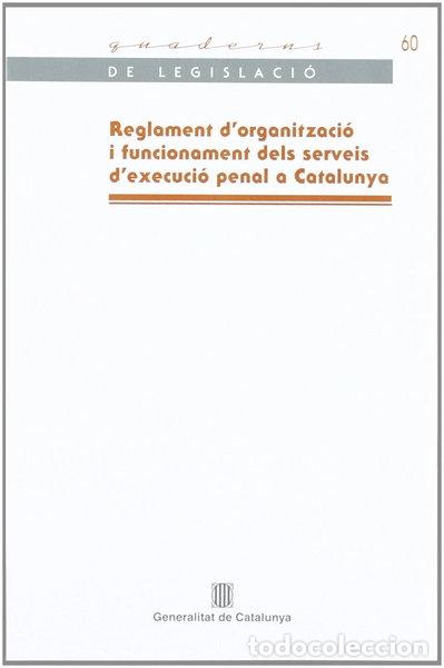 books: Reglament d'organitzaci&oacute; i funcionament dels serveis d'execuci&oacute; penal a Catal...- 9788439371816