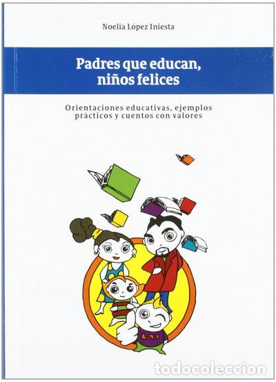 Libri di seconda mano: Padres que educan, ni&ntilde;os felices- 9788473755641