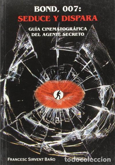 Livres: Bond 007, seduce y dispara- 9788488647030