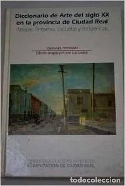 Livres: Diccionario del arte del siglo XX en la provincia de Ciudad Real- 9788477891222