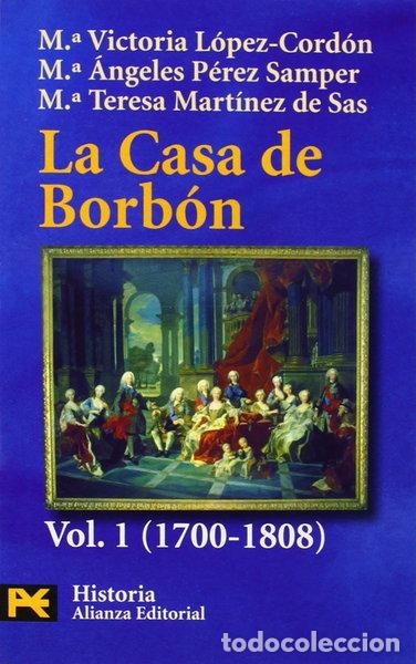 Libros: La Casa de Borb&oacute;n. 1. Familia, corte y pol&iacute;tica (1700-1808)- 9788420637310
