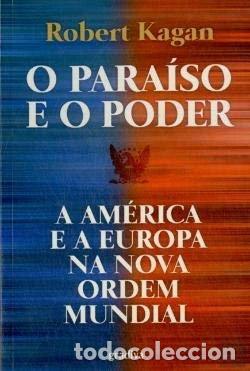books: O para&iacute;so e o poder: a Am&eacute;rica e a Europa na nova ordem mundial- 9789726629139