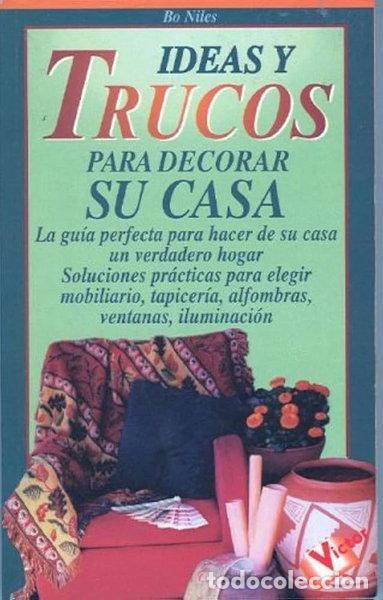 Libros: Ideas y Trucos para Decorar Su Casa- 9788479273026