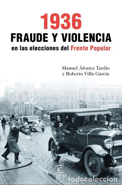 Libros: 1936. Fraude y violencia en las elecciones del Frente Popular- 9788467049466