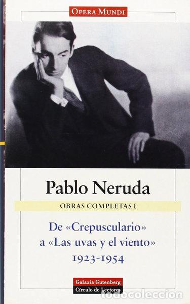 Libros: Obras completas I. De Crepusculario a Las uvas y el viento- 9788481092707