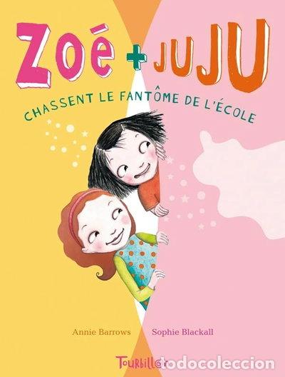 Libros: Zo&eacute; + Juju chassent le fant&ocirc;me de l'&eacute;cole- 9791027600090