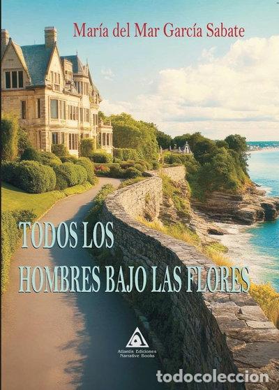 B&uuml;cher: Todos los hombres bajo las flores- 9791399024296
