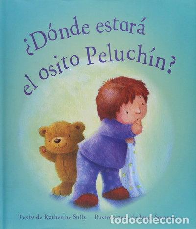 Libros: &iquest;D&oacute;nde estar&aacute; el osito Peluch&iacute;n?- 9781407533223