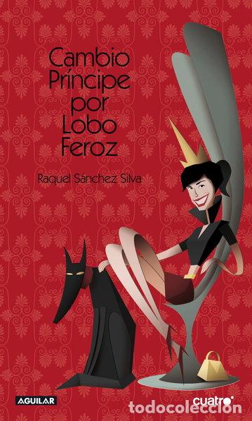 B&uuml;cher: Cambio pr&iacute;ncipe por lobo feroz- 9788403099074